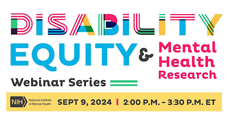 Disability, Equity, and Mental Health Research Webinar Series
