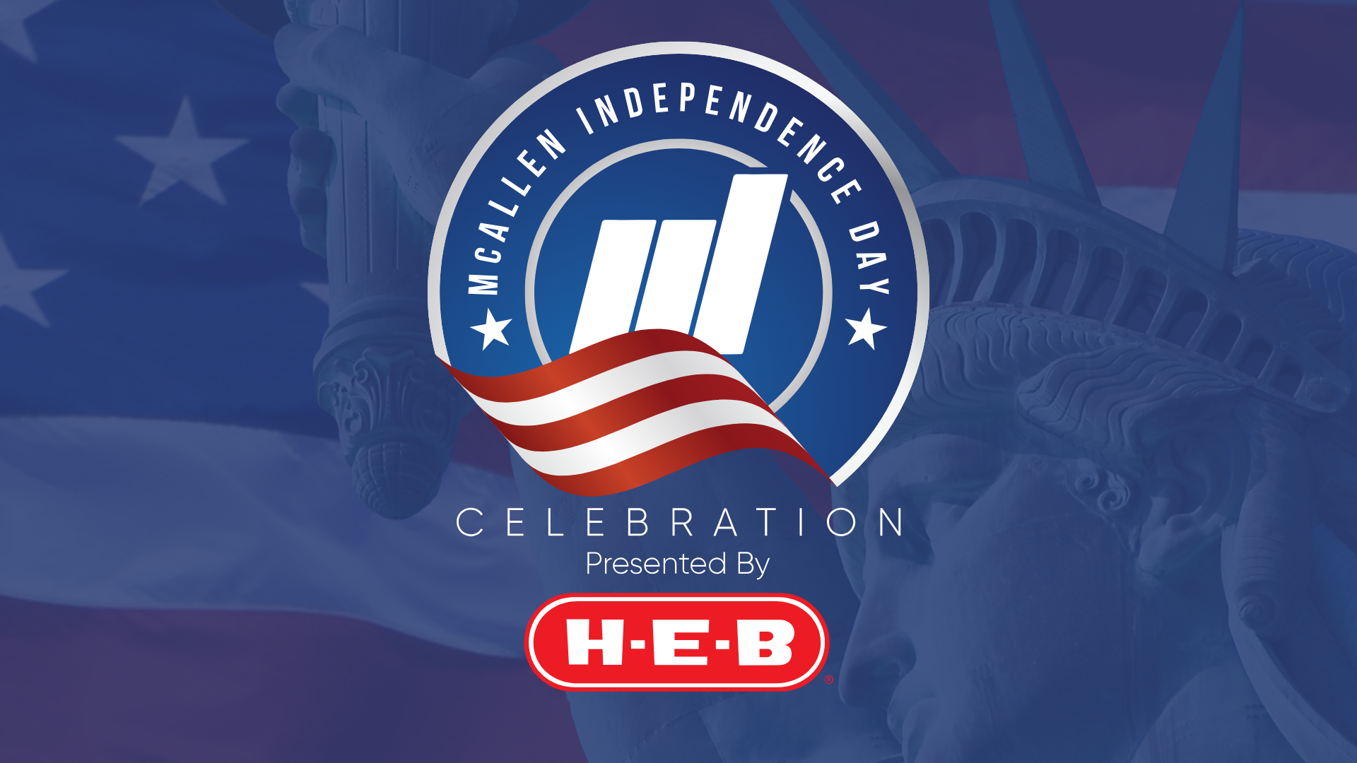 97th Annual McAllen Independence Day Celebration, presented by H-E-B, Invites Community to Participate