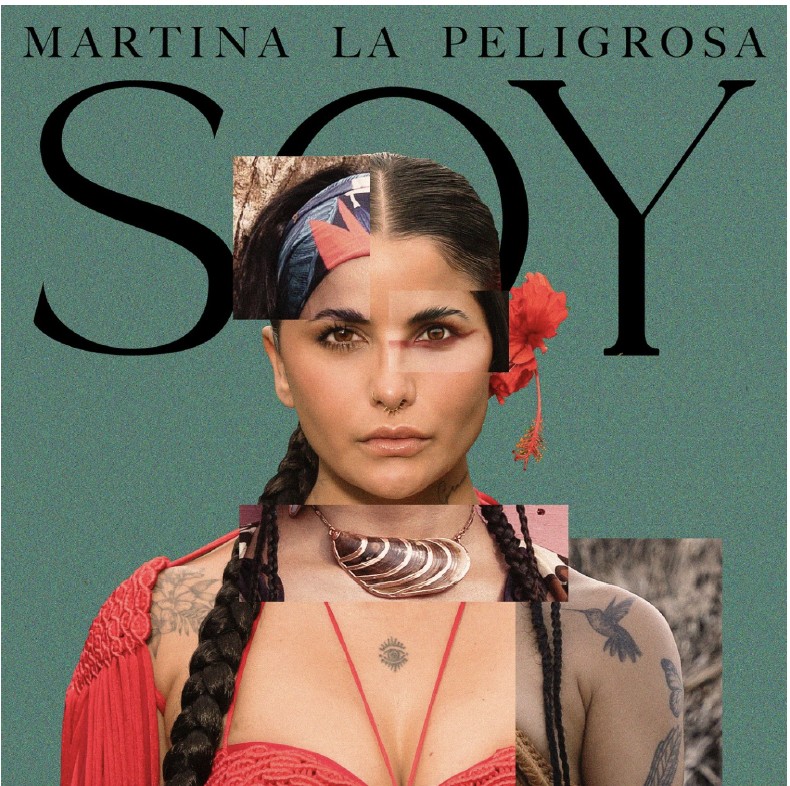 Martina La Peligrosa Presents “Soy,” Her New And Emotional Musical Single